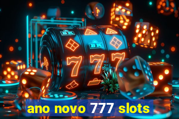 ano novo 777 slots