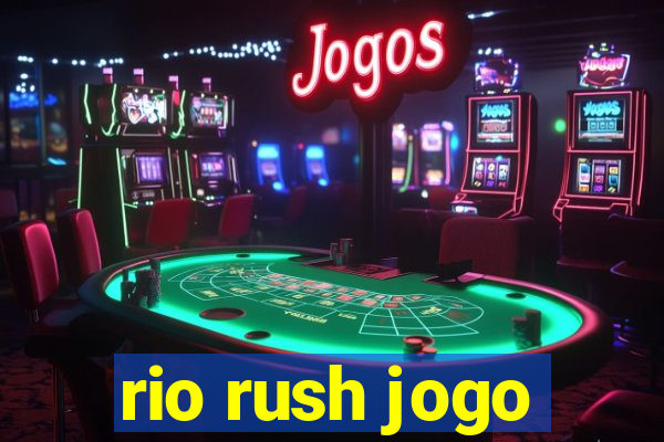 rio rush jogo