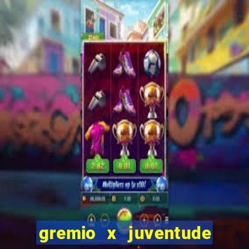 gremio x juventude ao vivo