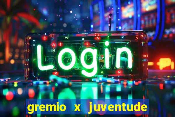 gremio x juventude ao vivo