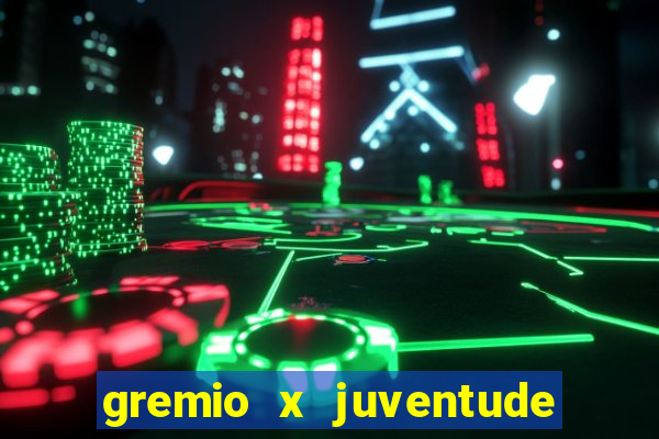 gremio x juventude ao vivo