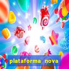 plataforma nova pagando hoje