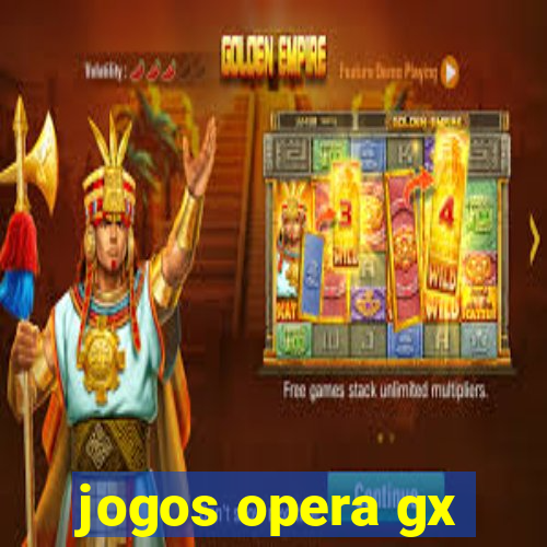 jogos opera gx