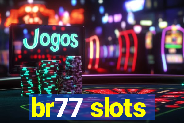 br77 slots