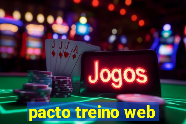 pacto treino web