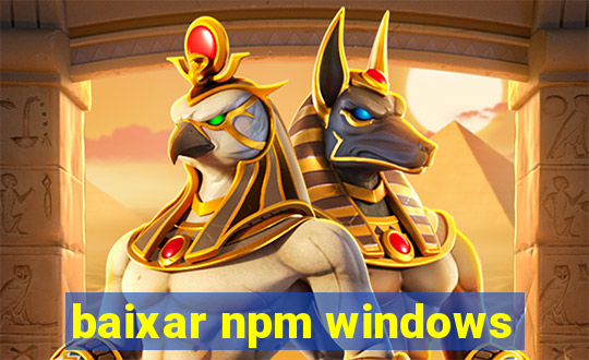 baixar npm windows