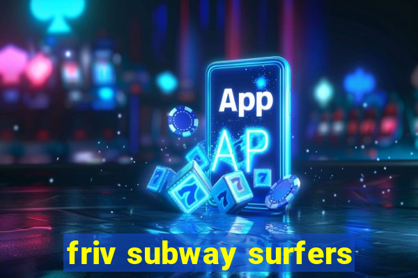 friv subway surfers