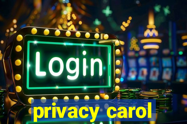 privacy carol