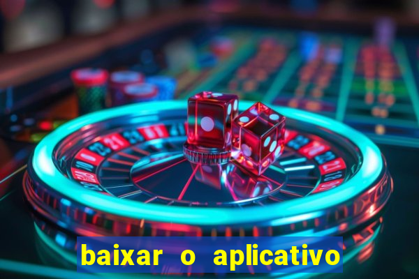 baixar o aplicativo vai de bet