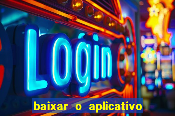 baixar o aplicativo vai de bet