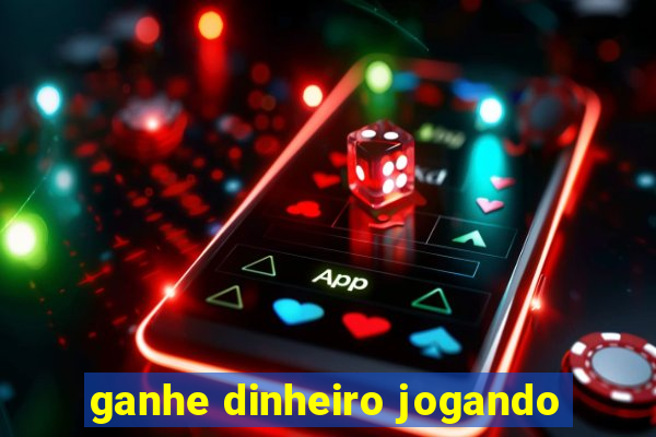 ganhe dinheiro jogando