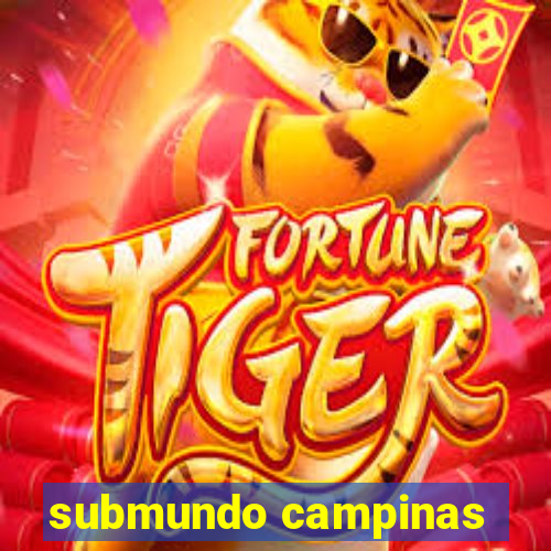 submundo campinas