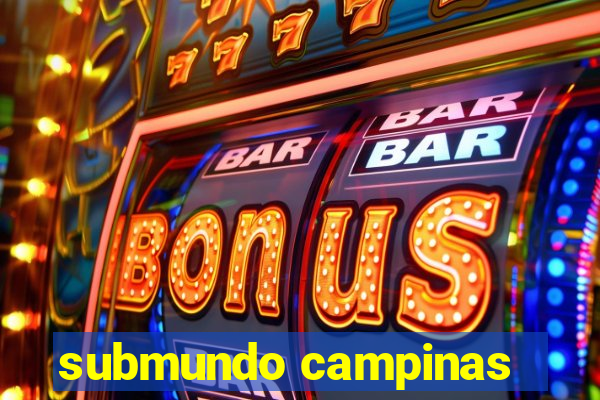 submundo campinas