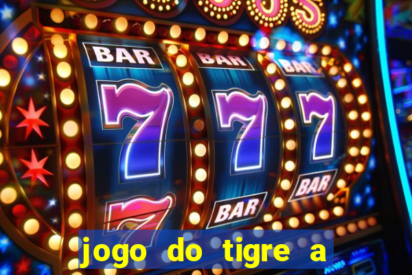 jogo do tigre a partir de 5 reais