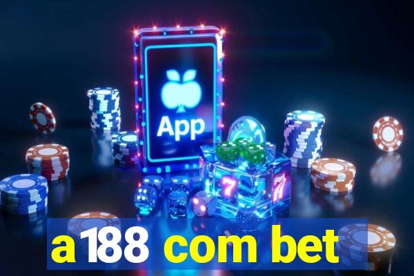 a188 com bet