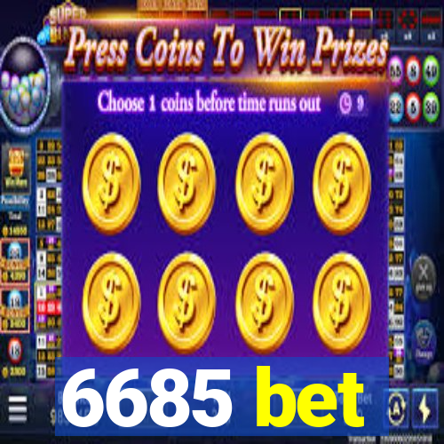 6685 bet