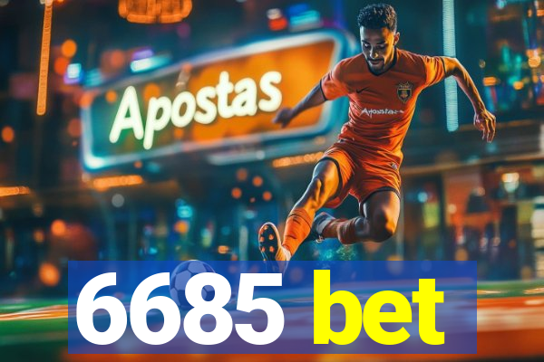 6685 bet