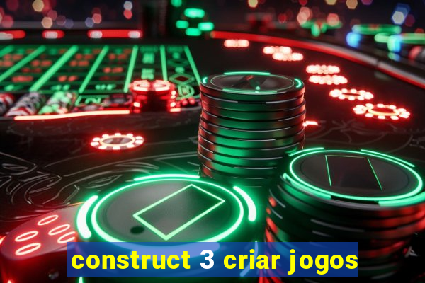 construct 3 criar jogos