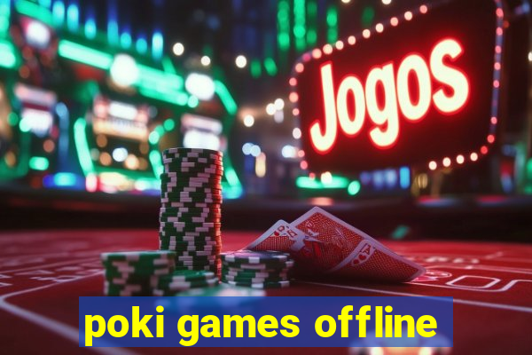 poki games offline