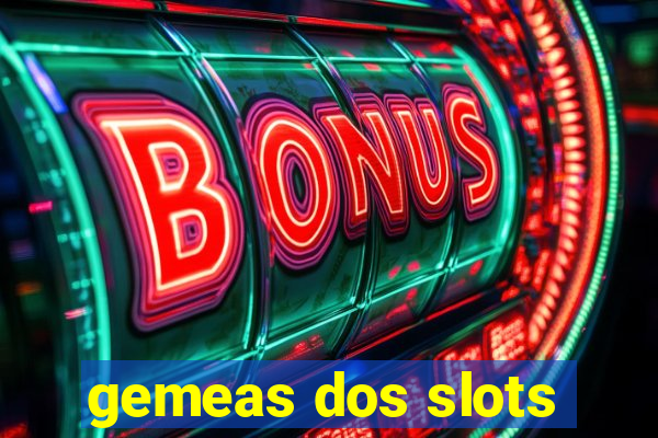 gemeas dos slots