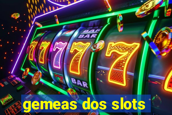 gemeas dos slots