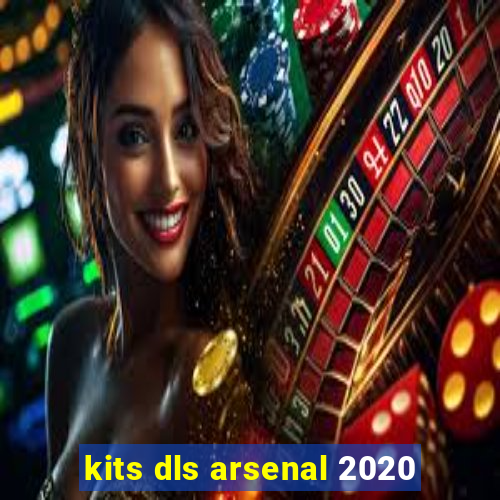 kits dls arsenal 2020