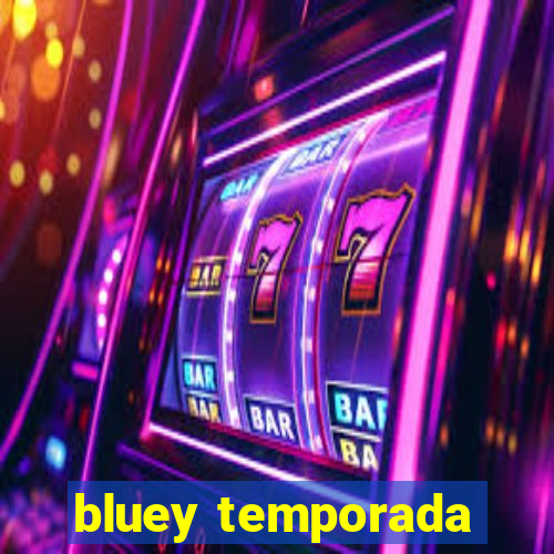 bluey temporada