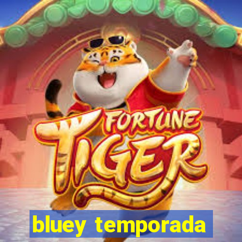 bluey temporada