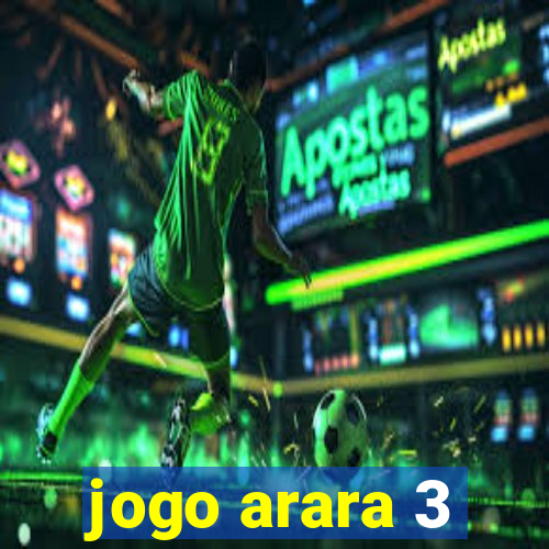 jogo arara 3