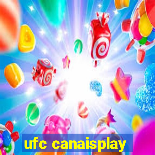 ufc canaisplay