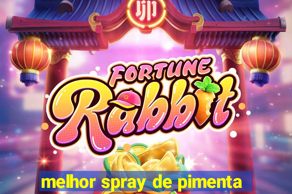 melhor spray de pimenta