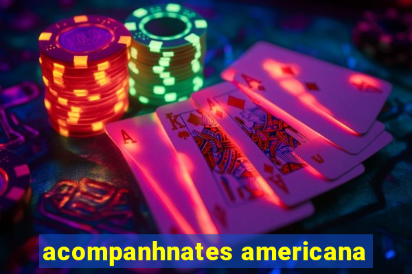 acompanhnates americana