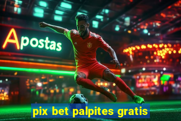 pix bet palpites gratis