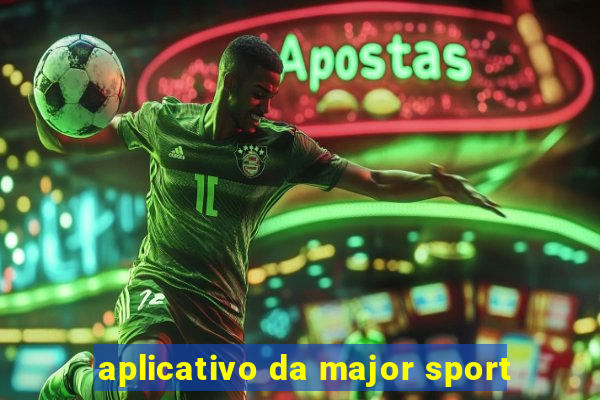 aplicativo da major sport