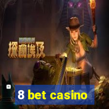 8 bet casino