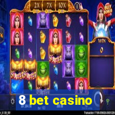 8 bet casino