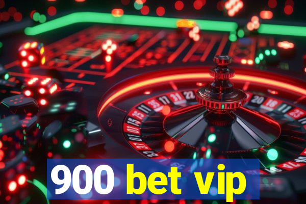 900 bet vip