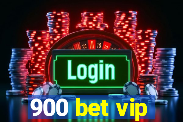 900 bet vip