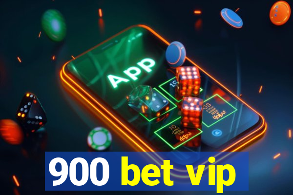 900 bet vip