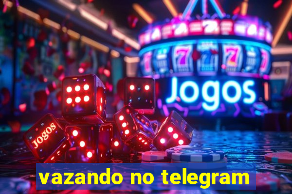 vazando no telegram