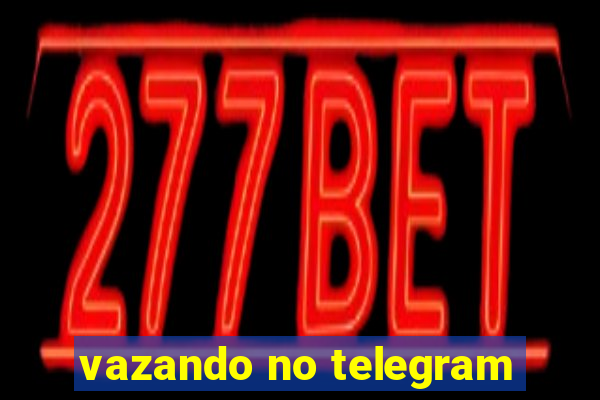 vazando no telegram