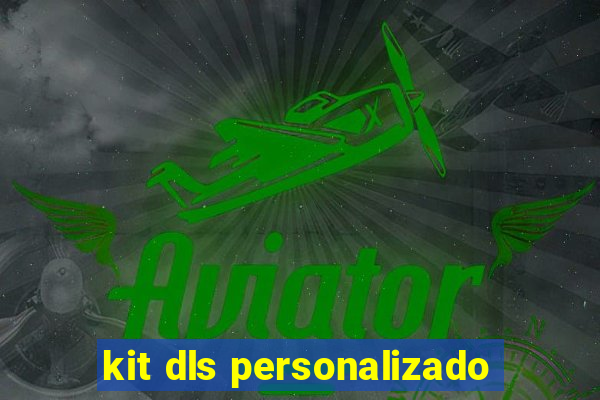 kit dls personalizado