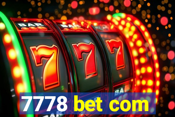 7778 bet com