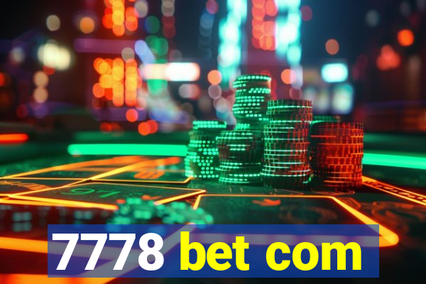 7778 bet com