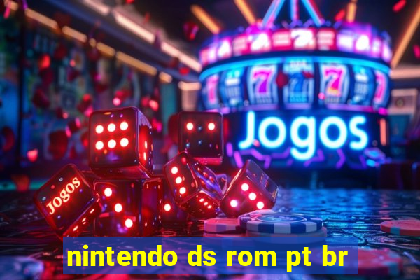 nintendo ds rom pt br