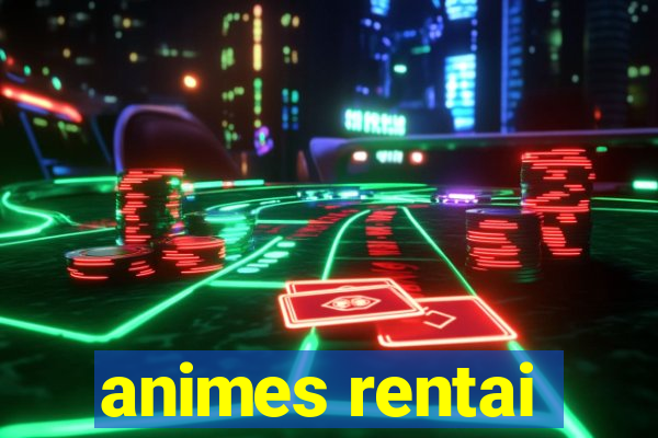 animes rentai