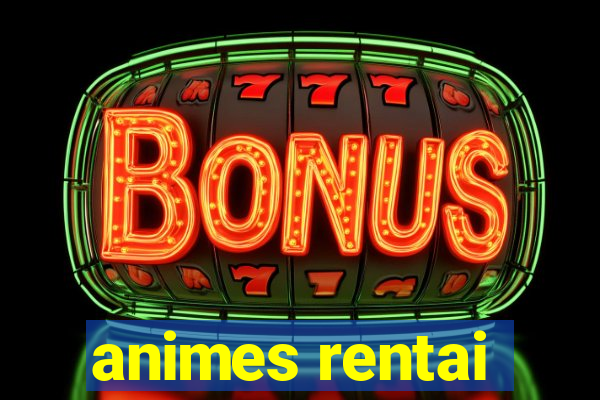 animes rentai