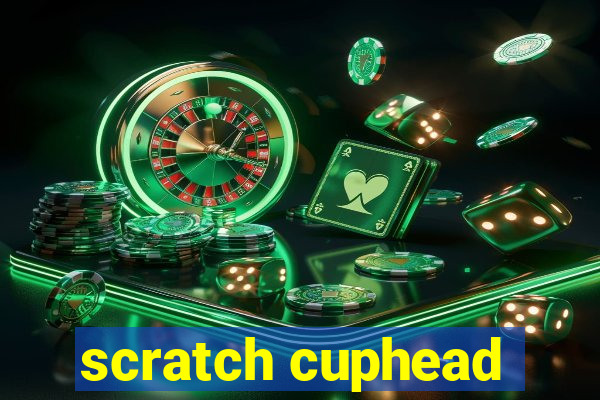 scratch cuphead