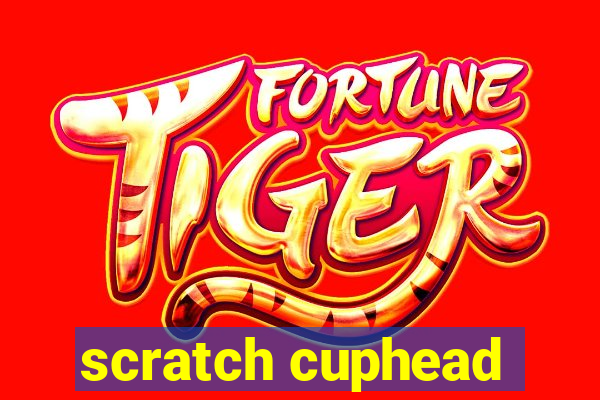 scratch cuphead