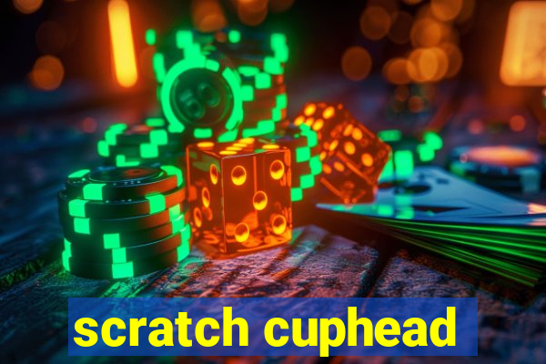 scratch cuphead